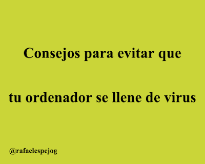 consejos para evitar que tu ordenador se llene de virus consejos para evitar que tu ordenador se llene de virus