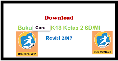 Download Buku Guru K13 Revisi 2017 Kelas 2 SD/MI