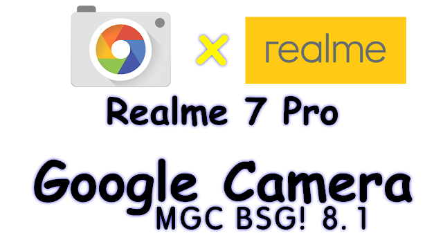 Download Gcam MGC v8.1.101 Mod for Realme 7 Pro