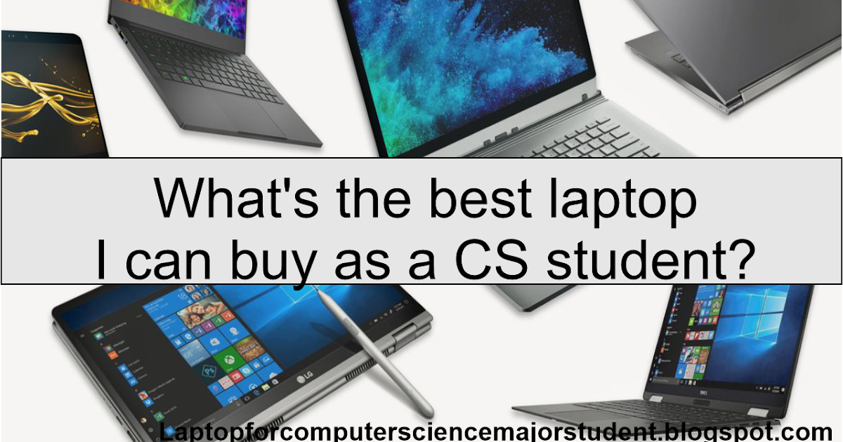 Best Laptops For Computer Science Major Students