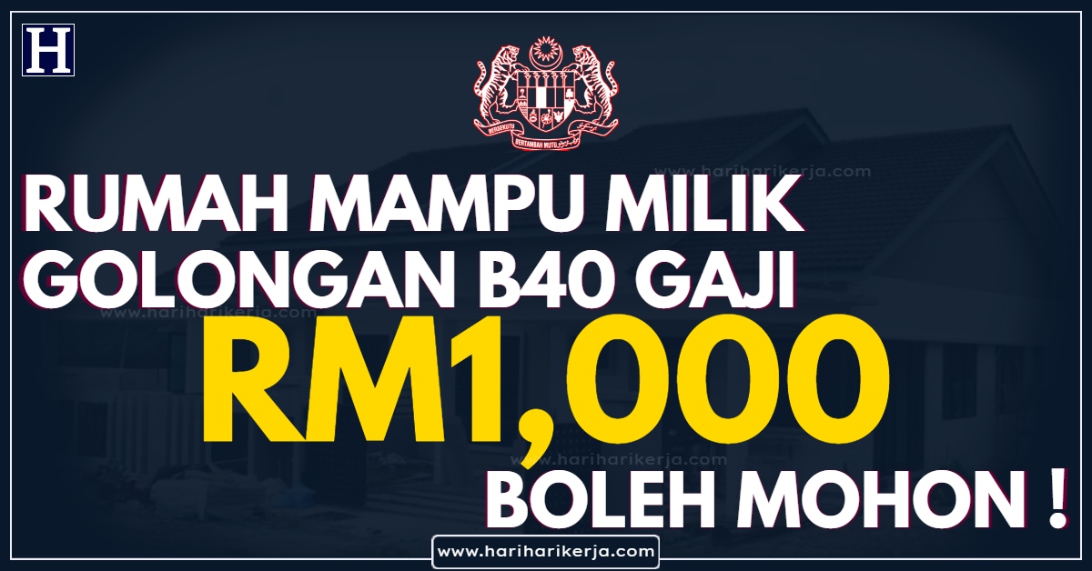 Permohonan Rumah Golongan B40 Gaji Rm1,000 Boleh Mohon