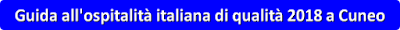 Guida all'ospitalità italiana di qualità 2018 nella provincia di Cuneo 