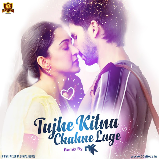 Tujhe Kitna Chahne Lage (Kabir Singh) – DJ NYK Remix