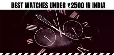 best watches under 2500 in india 2021