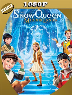 The Snow Queen: Mirrorlands (2018) REMUX [1080p] Latino [GoogleDrive] SXGO