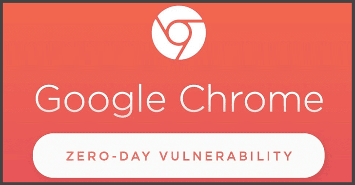 New Chrome Browser Zero-day Under Active Attack — Update Now!!