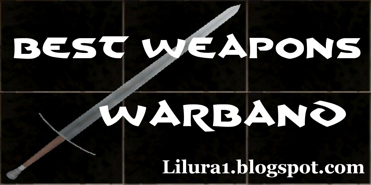 Best cRPGs Warband Best Weapons