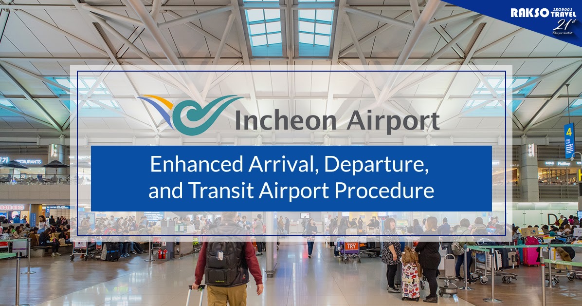 [SEOUL, SOUTH KOREA TRAVEL ADVISORY] Incheon Airport Enhanced Arrival