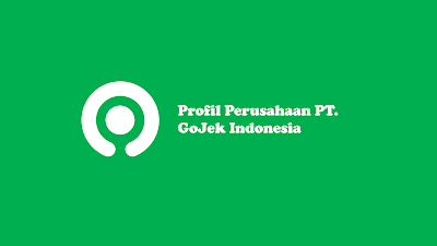Profil Perusahaan PT. Gojek Indonesia