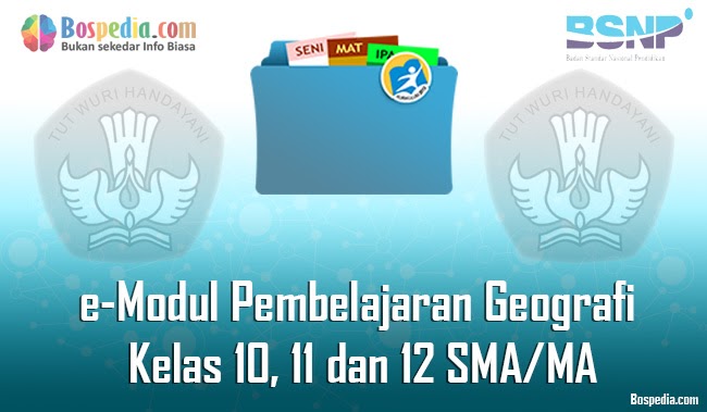 Lengkap E Modul Pembelajaran Geografi Kelas 10 11 Dan 12 Sma Ma Bospedia
