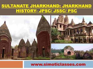 Sultanate Jharkhand: Jharkhand History- JPSC/ JSSC/ PSC