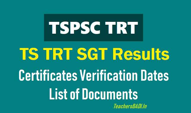 TSPSC TRT SGT 1:3 Merit list Results, Certificates verification dates, List of Documents 2018 tspsc trt sgt 1:3 results, certificates verification dates,list of documents 2018,tspsc trt sgt selection list results for certificates verification tspsc trt sgt merit list results for verification of certificates