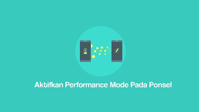 Aktifkan Performance Mode Pada Ponsel - Agar saat bermain Mobile Legends tidak Lagging