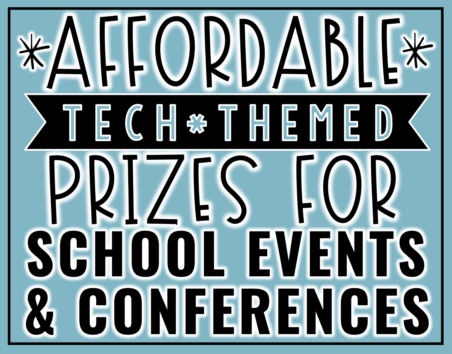 Affordable Technology Themed Prizes for School Events & Conferences Affordable Technology Themed Prizes for School Events & Conferences