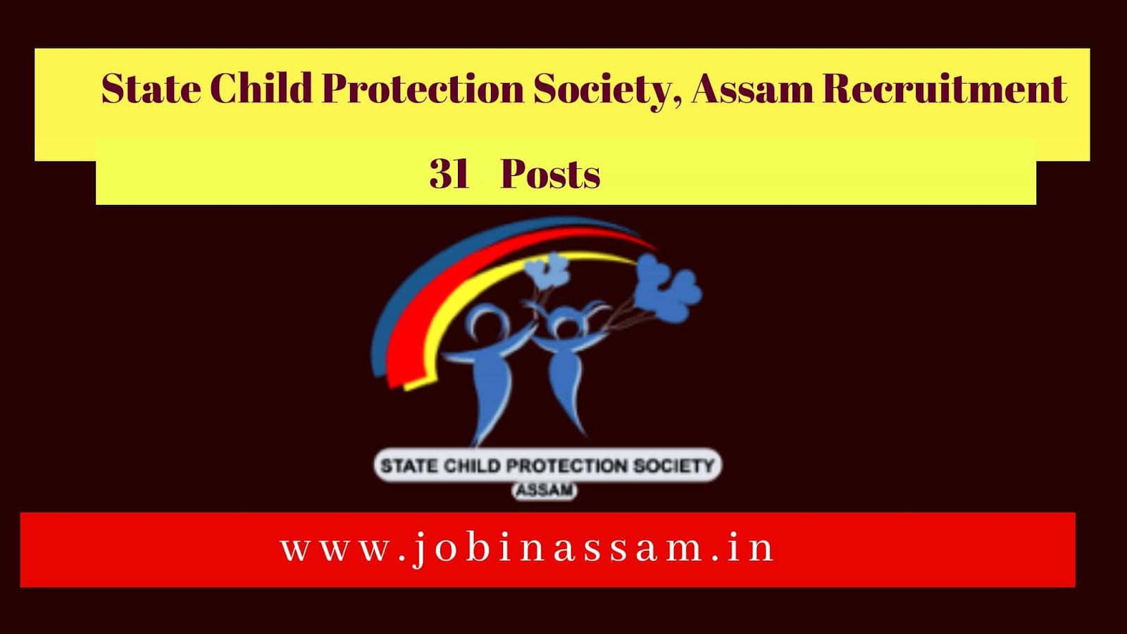 State Child Protection Society, Assam Recruitment 2019 31 Posts