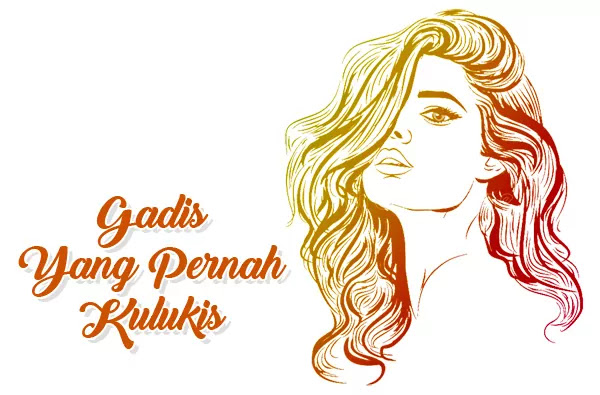 Gadis Yang Pernah Kulukis Gadis Yang Pernah Kulukis
