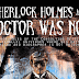 Episode 174: Sherlock Holmes and Doctor Was Not
