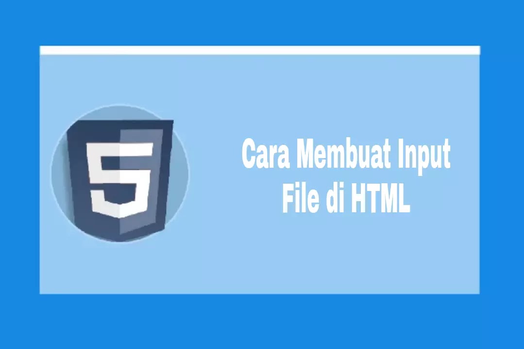 cara membuat input file di html input file