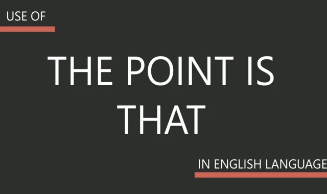 Uses of "The point is that"