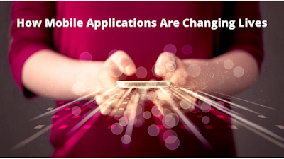 How Mobile Apps Are Changing Lives