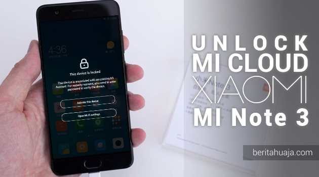 Cara Unlock, Bypass, Remove MiCloud Xiaomi Mi Note 3 (jason) GRATIS!