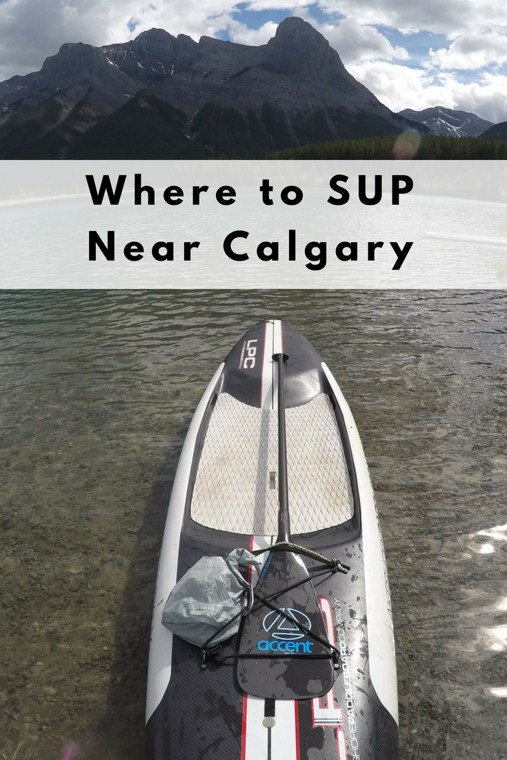 Where to stand up paddleboard (SUP) near Calgary Play Outside Guide Where to stand up paddleboard (SUP) near Calgary Play Outside Guide