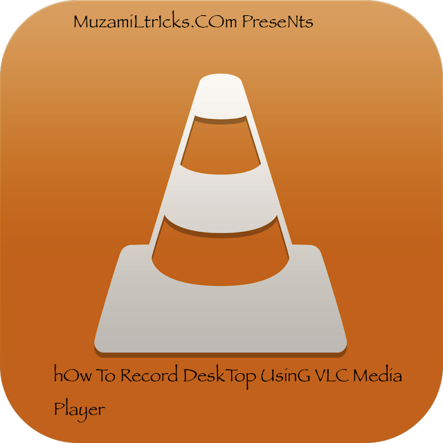 How to Record Desktop Using VLC Media Player