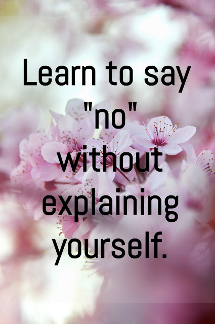 learn to say no without explaining yourself