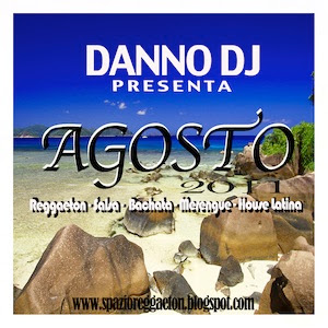 DANNO DJ PRESENTA AGOSTO 2011