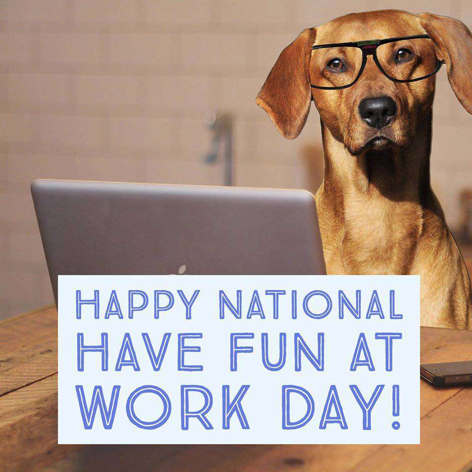 National Fun at Work Day Wishes Awesome Images, Pictures, Photos, Wallpapers