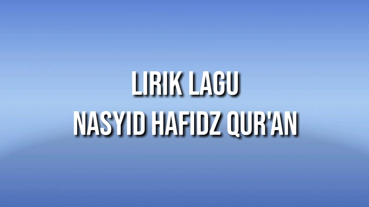 Lirik Lagu Hafidz Quran (Aku Ingin Menjadi Hafidz Quran)