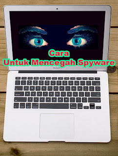 Cara Mencegah Spyware Pada Computer