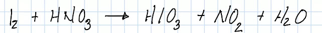 I2 + HNO3 → HIO3 + NO2 + H2O