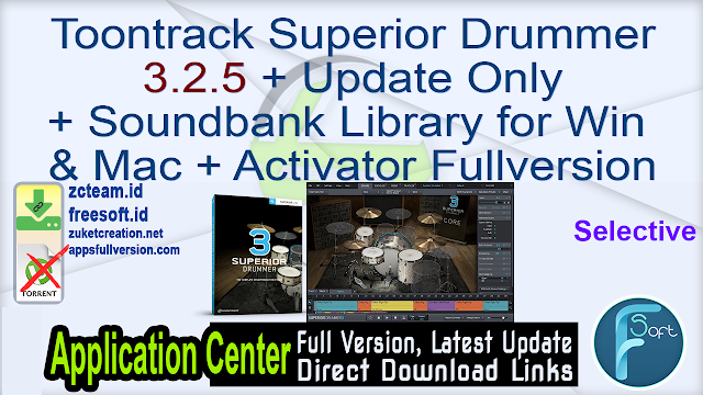 Toontrack Superior Drummer 3.2.5 + Update Only + Soundbank Library for Win & Mac + Activator Fullversion