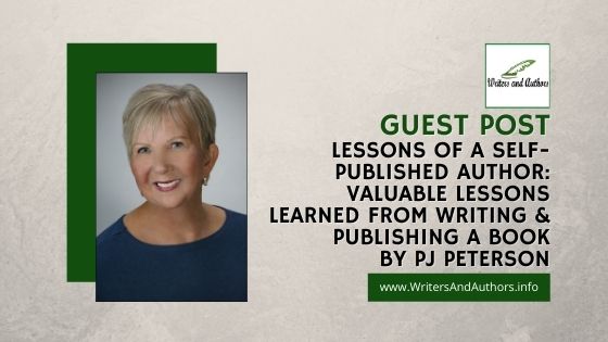 Lessons Of A Self-published Author Valuable Lessons Learned From Writing & Publishing A Book  Guest Post By PJ Peterson