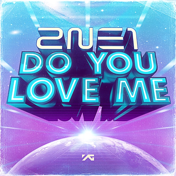 2NE1 – Do You Love Me – Single