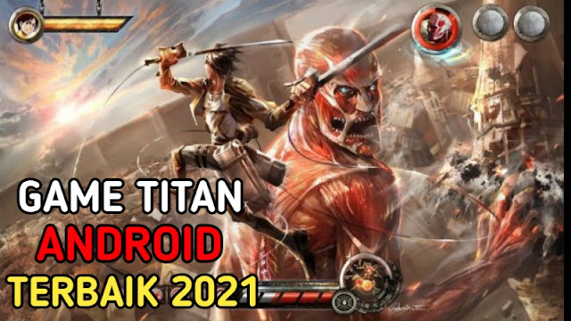 Game Titan Android Game Titan Android Terbaik 2021