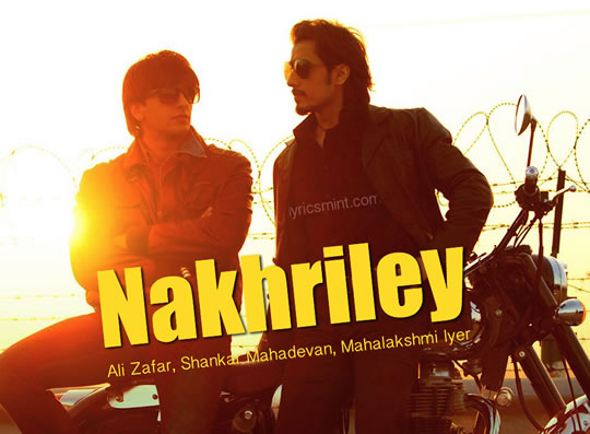 Nakhriley - Kill Dil - Ali Zafar, Ranveer Singh