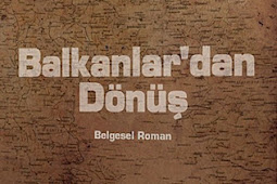 Balkanlar'dan Dönüş & Belgesel Roman Kitabını Pdf, Epub, Mobi İndir