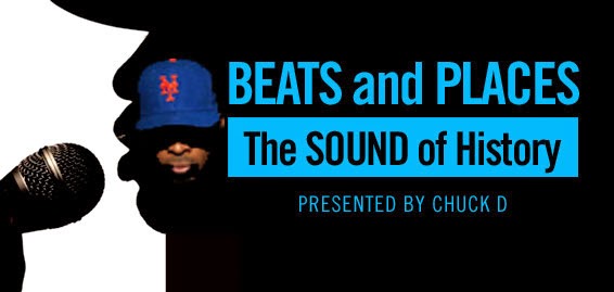 Chuck D presents BEATS and PLACES: The SOUND of History