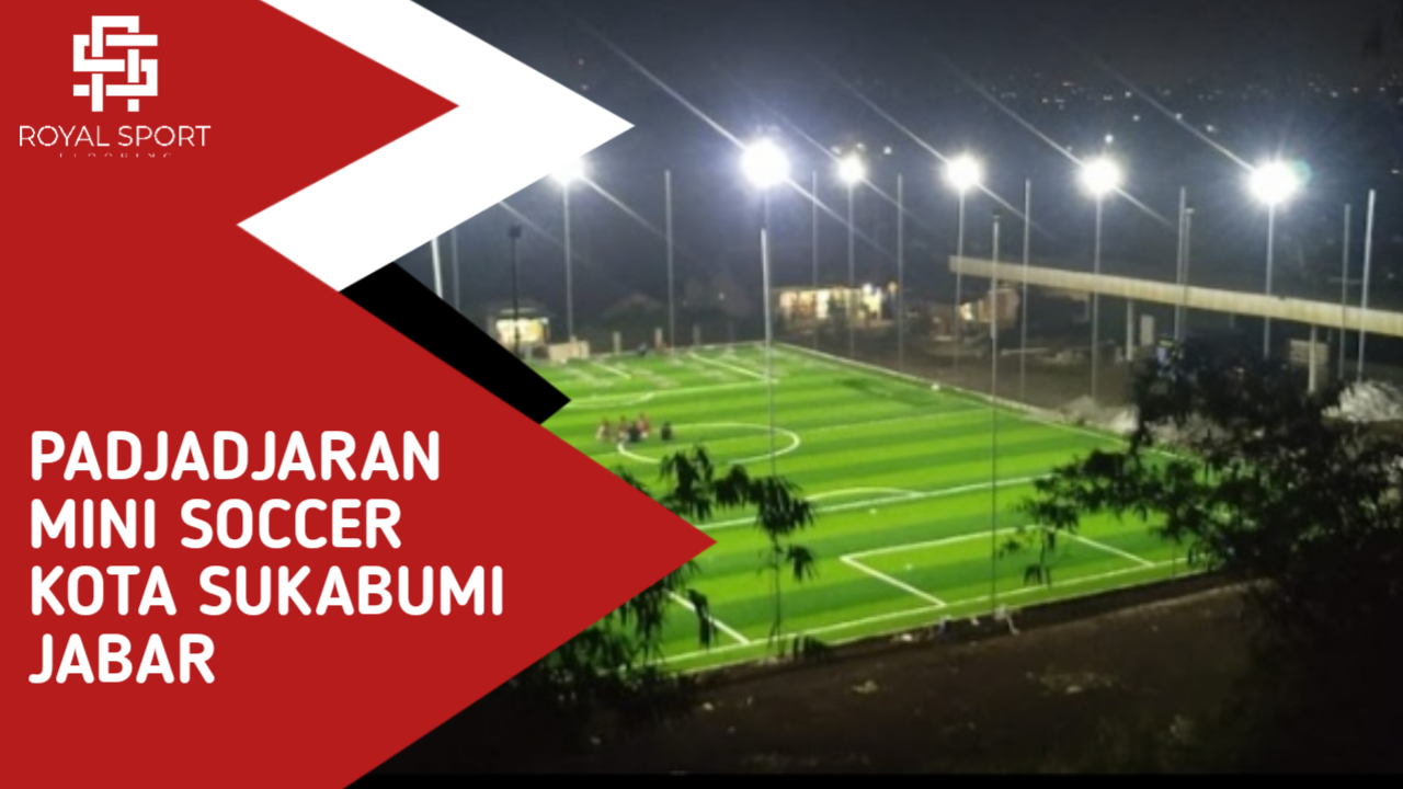 Padjadjaran Lapangan Mini Soccer Arena Sukabumi Royal Sport