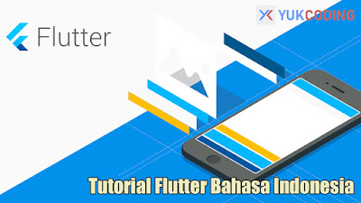 Tutorial Develop Mobile Apps dengan Flutter (Dart) Gratis