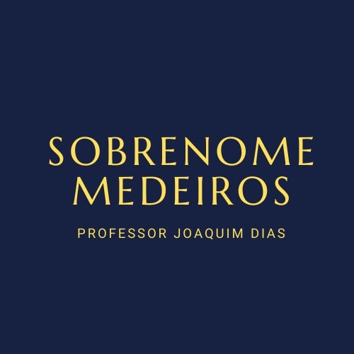 Professor Joaquim Dias: Sobrenome Medeiros