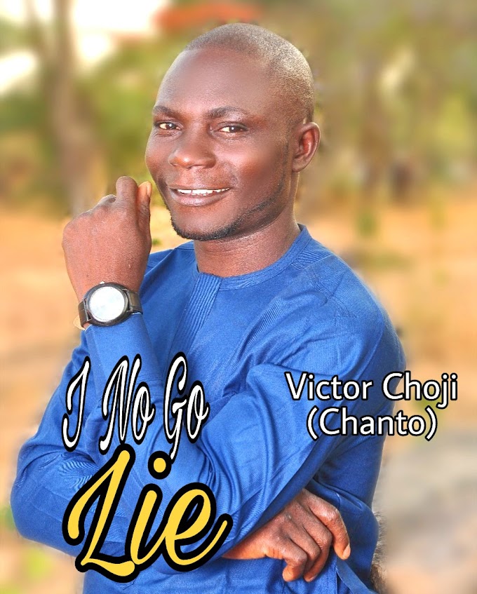 Music: I No Go Lie - Victor Choji (Chanto)