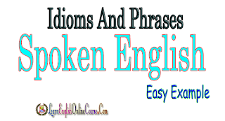 Most Common IDIOMS AND PHRASES in English Most Common IDIOMS AND PHRASES in English