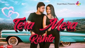 Tera Mera Rishta Lyrics – Raman Goyal Tera Mera Rishta Lyrics – Raman Goyal