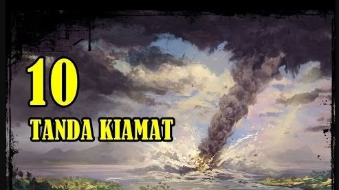 10 Tanda Tanda Kiamat Kubra Sudah Di Depan Mata Mediasiana Com Media Pembelajaran Masakini