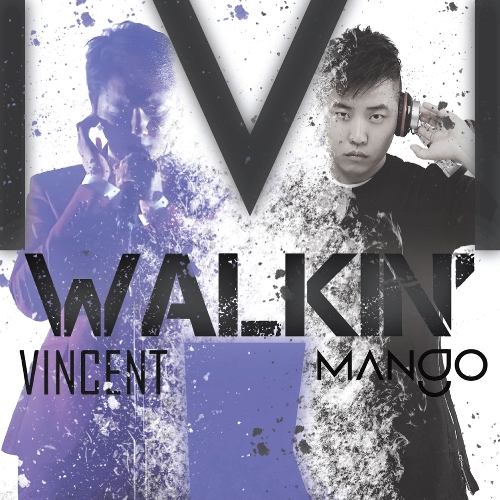 VINCENT & MANgO – Walkin’ – Single