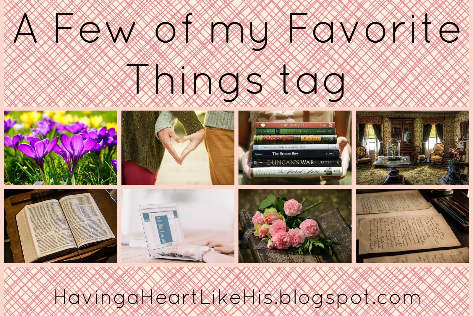 Having A Heart Like His A Few Of My Favorite Things Tag having-a-heart-like-his-a-few-of-my-favorite-things-tag