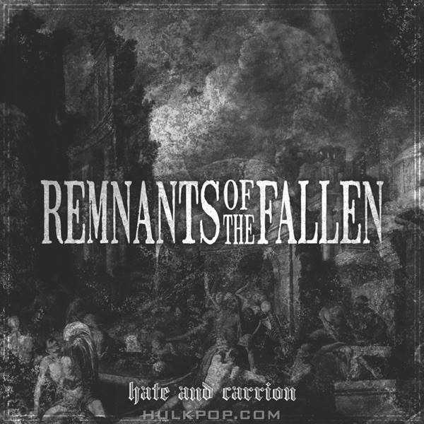 Remnants of the Fallen – Hate and Carrion – Single